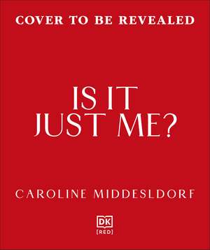 Is It Just Me? de Caroline Middelsdorf