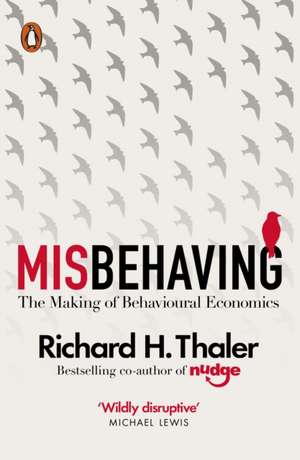 Misbehaving: The Making of Behavioural Economics de Richard H. Thaler