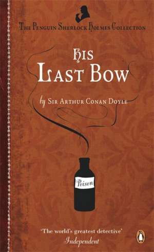 His Last Bow: Some Reminiscences of Sherlock Holmes de Arthur Conan Doyle