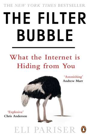 The Filter Bubble: What The Internet Is Hiding From You de Eli Pariser