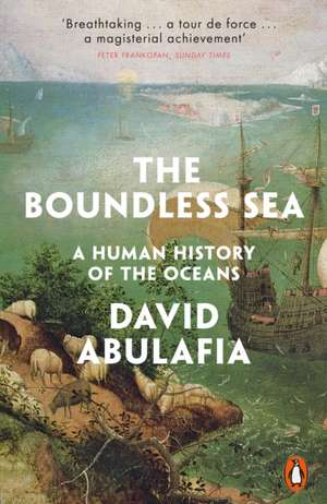 The Boundless Sea: A Human History of the Oceans de David Abulafia