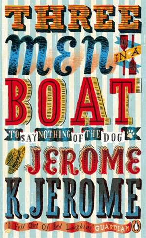 Penguin Essentials Three Men in a Boat de Jerome K. Jerome