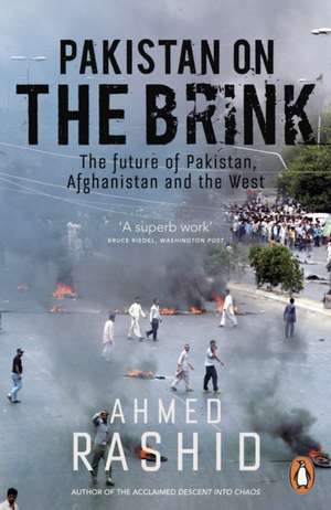 Pakistan on the Brink: The future of Pakistan, Afghanistan and the West de Ahmed Rashid