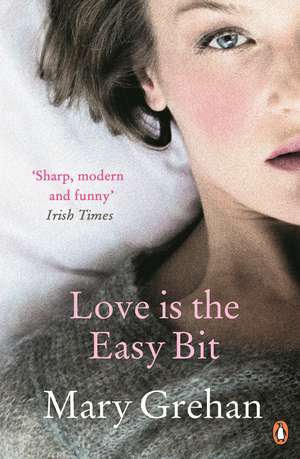 Love is the Easy Bit de Mary Grehan