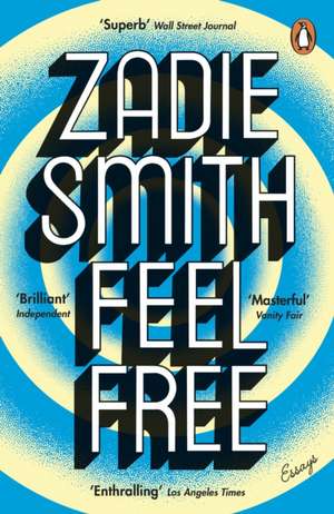 Feel Free: Essays de Zadie Smith