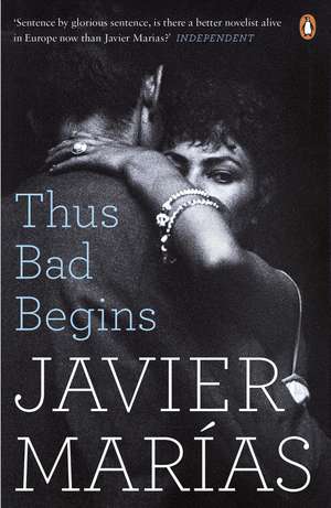 Thus Bad Begins de Javier Marías