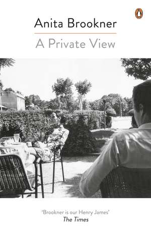 A Private View de Anita Brookner