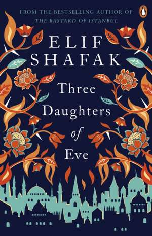 Three Daughters of Eve de Elif Shafak