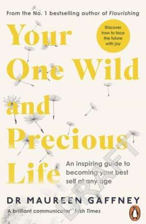 Your One Wild and Precious Life de Maureen Gaffney