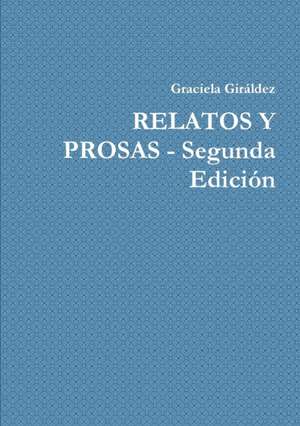 RELATOS Y PROSAS - Segunda Edición de Graciela Giráldez