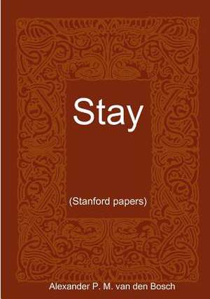 Stay.. de Alexander P. M. Van Den Bosch