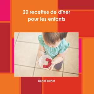 20 recettes de d?ner pour les enfants de Lionel Bolnet