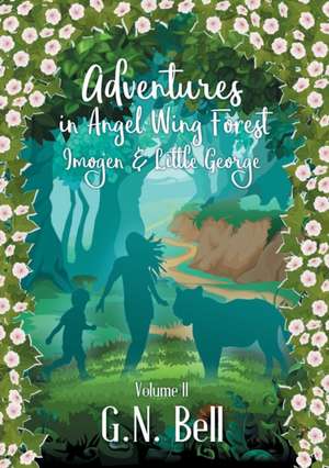 Adventures In Angel Wing Forest de G. N. Bell