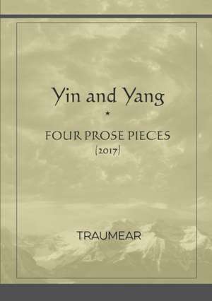 Yin and Yang (four prose pieces) de Traumear