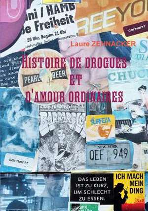 Histoire de Drogues Et D'Amour Ordinaires de Zehnacker, Laure