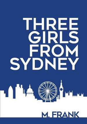 Three Girls from Sydney de M. Frank