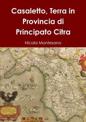 Casaletto, Terra in Provincia di Principato Citra de Nicola Montesano