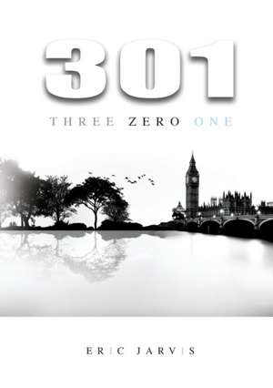 301 Three Zero One de Eric Jarvis
