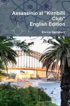 Assassinio al "Kirribilli Club" English Edition de Enrico Gamalero