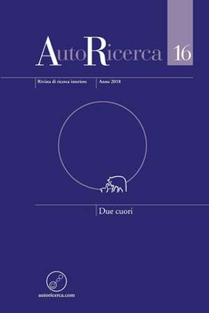 AutoRicerca - Numero 16, Anno 2018 - Due cuori de Massimiliano Sassoli de Bianchi