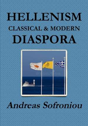 HELLENISM CLASSICAL & MODERN DIASPORA de Andreas Sofroniou