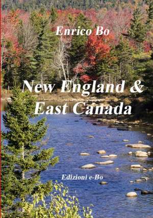 New England & East Canada de Enrico Bo