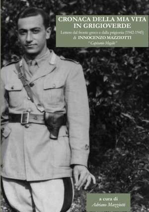 Cronaca della mia vita in Grigioverde de Adriano Mazziotti