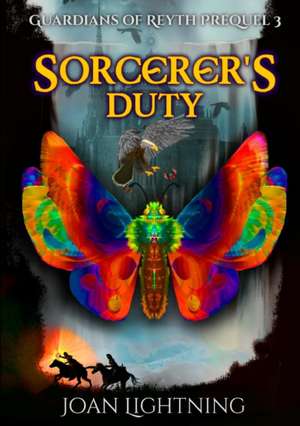 Sorcerer's Duty. Guardians of Reyth Prequel 3 de Joan Lightning