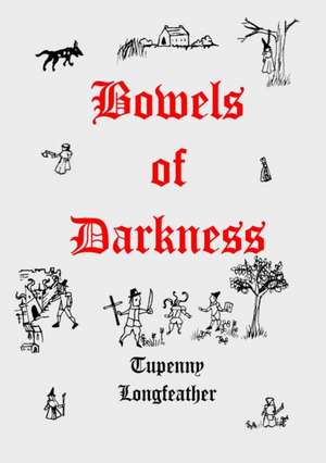 Bowels of Darkness de Tupenny Longfeather