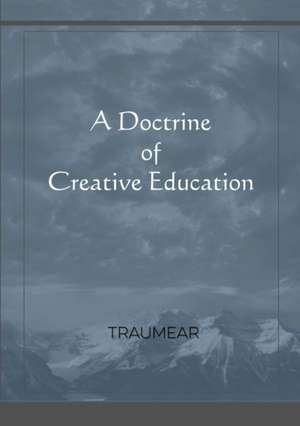 A Doctrine of Creative Education de Traumear