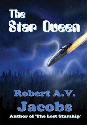 The Star Queen de Robert A V Jacobs