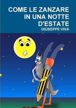 COME LE ZANZARE IN UNA NOTTE D'ESTATE de Giuseppe Viva