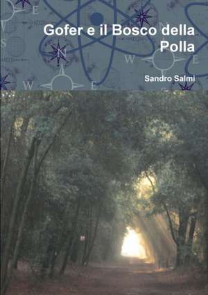 Gofer e il Bosco della Polla de Sandro Salmi