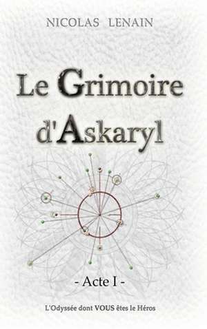 Le Grimoire d'Askaryl - Acte 1 de Nicolas Lenain