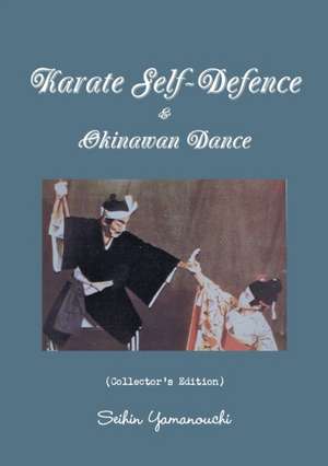 Karate Self-Defence & Okinawan Dance (Collector's Edition) de Seihin Yamanouchi