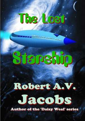 The Lost Starship de Robert A. V. Jacobs