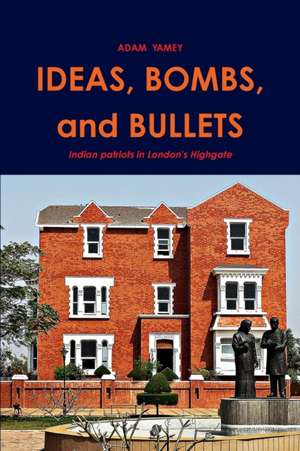 IDEAS, BOMBS, and BULLETS de Adam Yamey