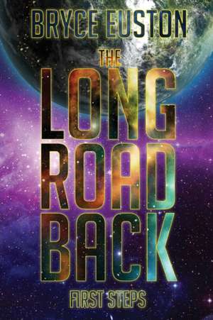 The Long Road Back de Bryce Euston