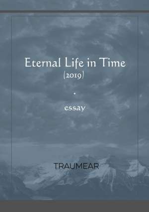 Eternal life in Time de Traumear