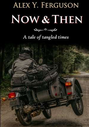 Now & Then de Alex Y. Ferguson