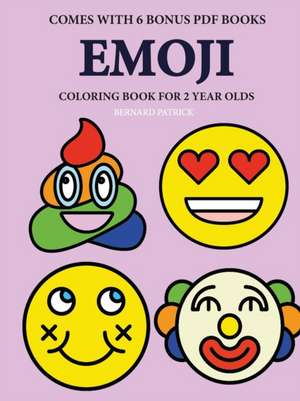 Coloring Books for 2 Year Olds (Emoji) de Bernard Patrick