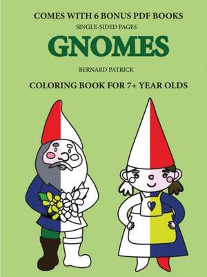 Coloring Books for 7+ Year Olds (Gnomes) de Bernard Patrick