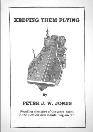 Keeping Them Flying de Peter J. W. Jones