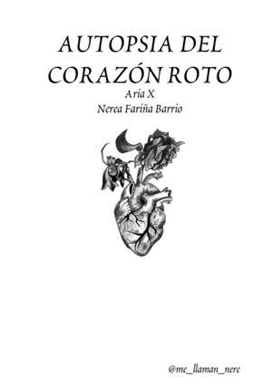 AUTOPSIA DEL CORAZÓN ROTO de Aria X