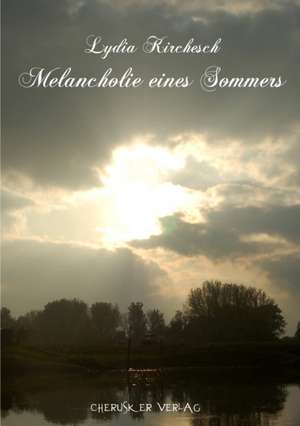 Melancholie eines Sommers de Lydia Kirchesch