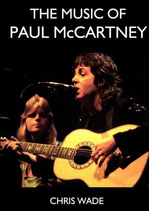 The Music of Paul McCartney de Chris Wade