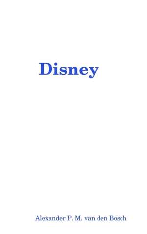 Disney de Alexander P. M. van den Bosch