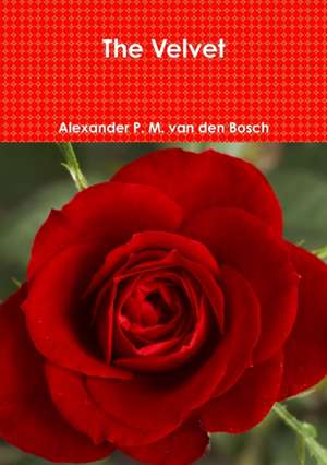 The Velvet de Alexander P. M. van den Bosch