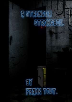 A Stronger Strongbox de Frank Tout