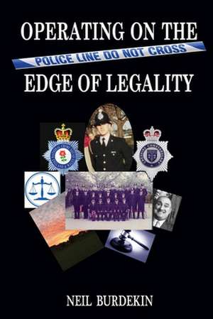 OPERATING ON THE EDGE OF LEGALITY de Neil Burdekin